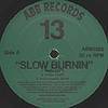 13 - Slow Burnin' / Cannibals