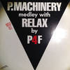 P4F - P. Machinery Medley With Relax