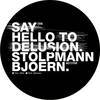 Bjoern Stolpmann - Say Hello To Delusion