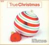 Various Artists - True Christmas