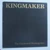 KINGMAKER - Celebrated Working Man