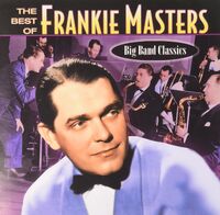 Frankie Masters - The Best Of Frankie Masters (big Band Classics) - CD