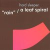 HARD SLEEPER - Rain / A Leaf Spiral