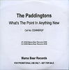PADDINGTONS - What's The Point Anything New