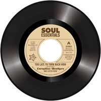 Cornelius Brothers & Sister Rose - Too Late To Turn Back Now / Big Time Lover - 7"