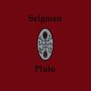 Seigmen - Pluto (re-issue)