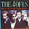 Drag My Bad Name Down - 4 Of Us