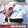 RHONDA - Here We Go Again