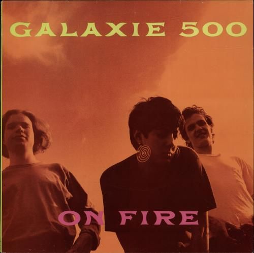Galaxie 500 On Fire Vinyl Records and CDs For Sale MusicStack