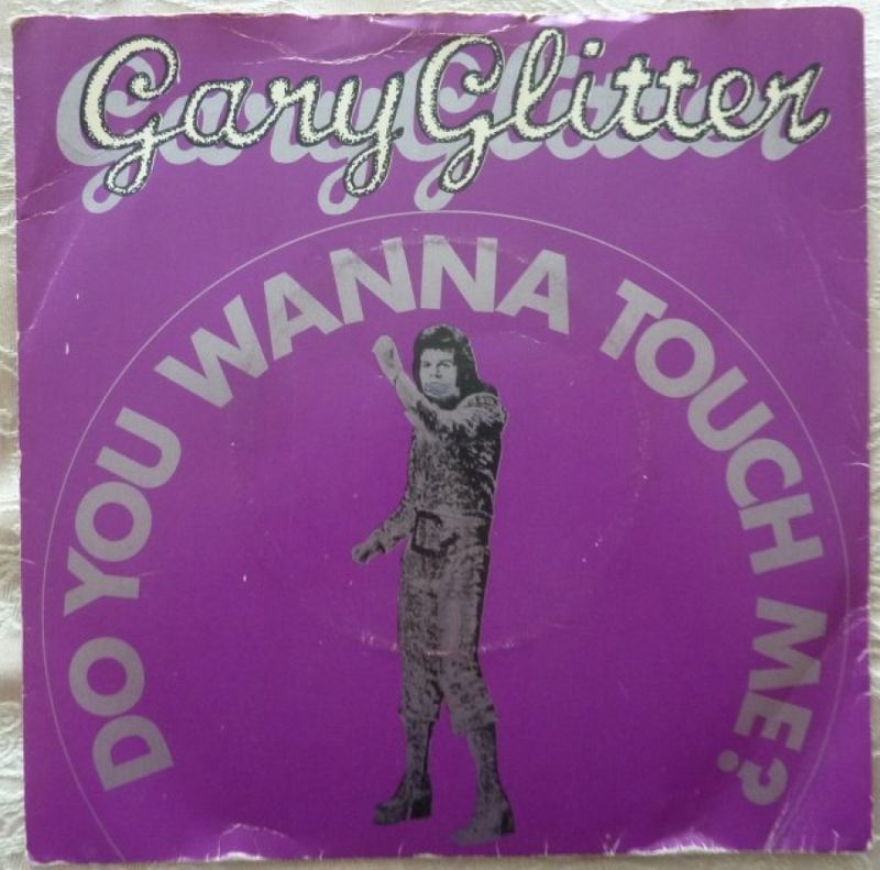 Gary Glitter Do You Wanna Touch Me