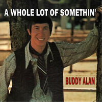 Buddy Alan - A Whole Lot Of Somethin' - LP+CDR
