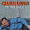 Charlie Louvin - Ten Times Charlie