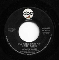 Frankie Laine - I'll Take Care Of Your Cares / Ev'ry Street's A Boulevard ( In Old New York) - 45