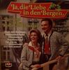 Hans Und Ellen Kollmannsberger - Ja, Die Liebe In Den Bergen