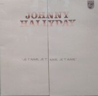 Johnny Hallyday - Je T'aime, Je T'aime, Je T'aime - LP