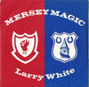 Larry White - Mersey Magic